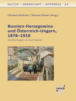 cover image of Bosnien-Herzegowina und Österreich-Ungarn, 1878–1918